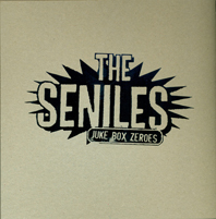The Seniles - Juke Box Zeroes